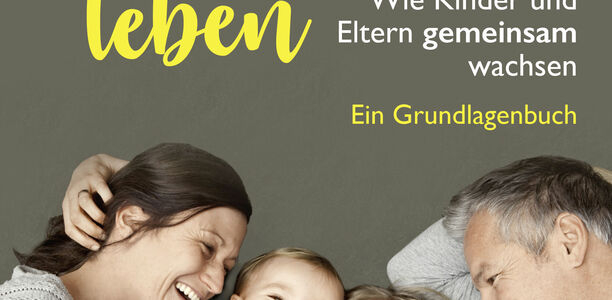 Bild zu Buchrezension - Familien leben - Wie Kinder und Eltern gemeinsam wachsen