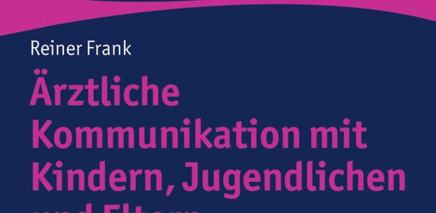 Bild zu Buchrezension - Ärztliche Kommunikation mit Kindern, Jugendlichen und Eltern