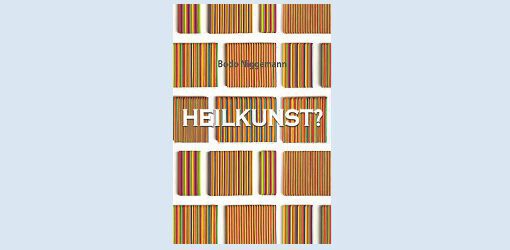 Bild zu Buchvorstellung - Heilkunst?